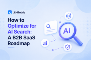 How to Optimize for AI Search: A B2B SaaS Roadmap