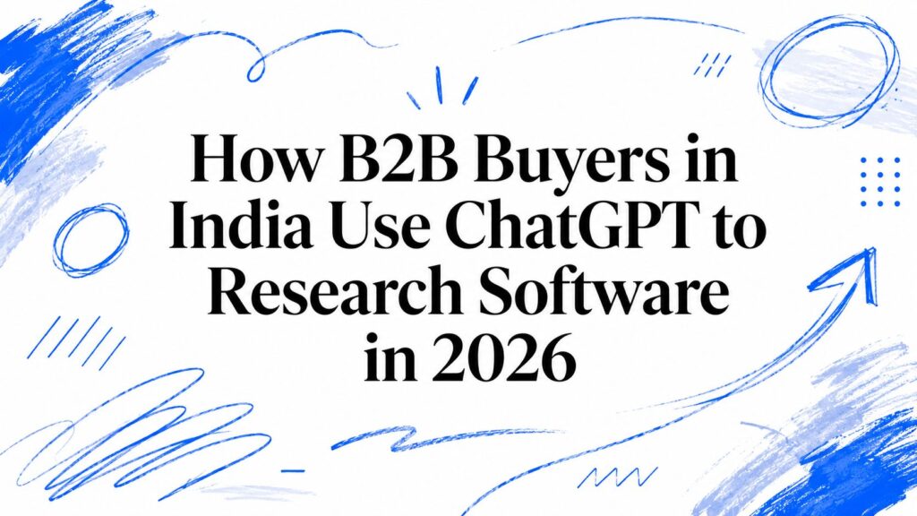 How B2B Buyers in India Use ChatGPT to Research Software in 2026