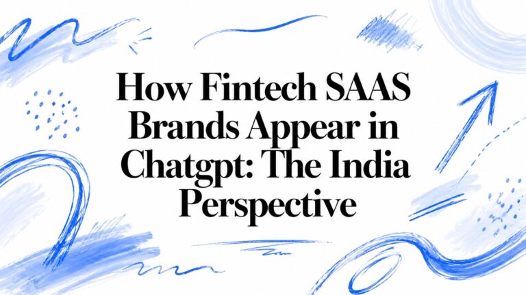 How Fintech SAAS Brands Appear in Chatgpt: The India Perspective