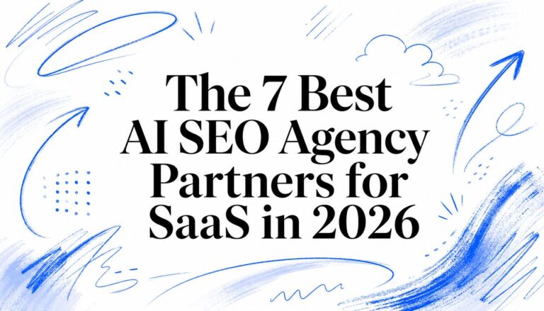 The 7 Best AI SEO Agency Partners for SaaS in 2026