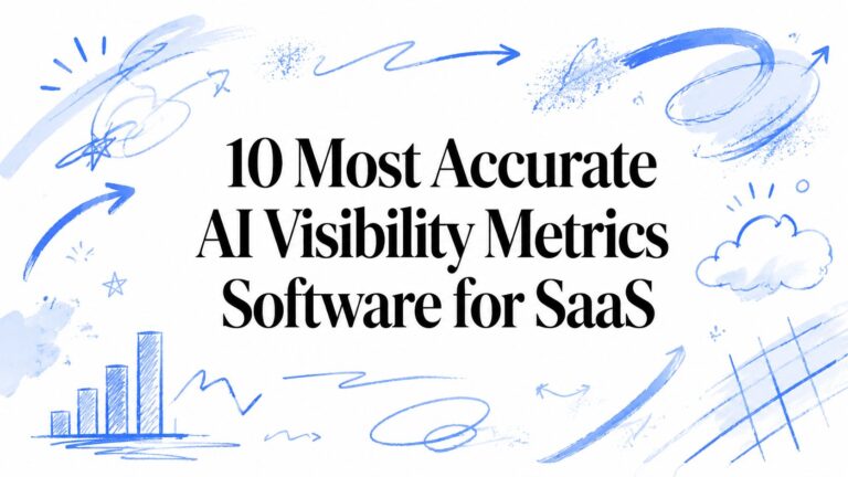 10 Most Accurate AI Visibility Metrics Software for SaaS